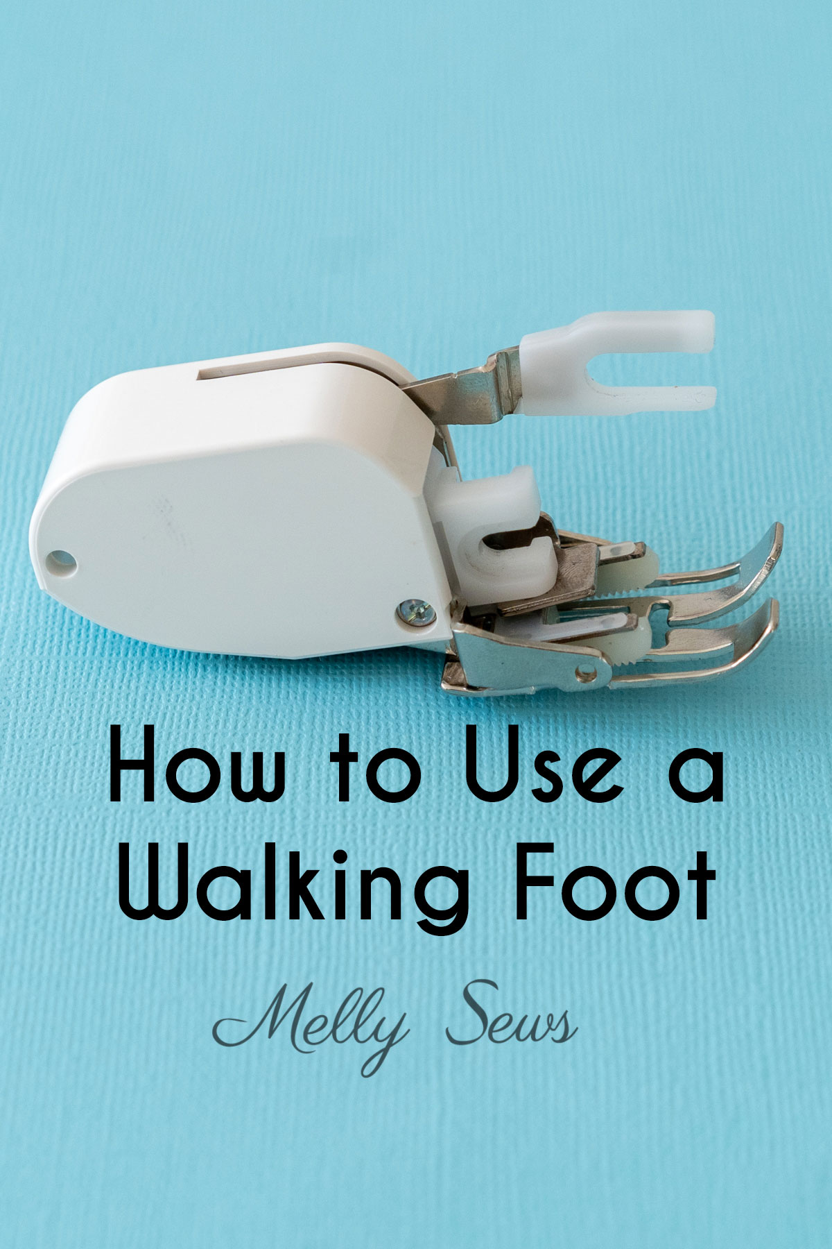 Why, When and How to Use a Walking Foot for Sewing - Melly Sews